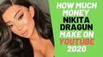 How Much Nikita Dragun Make On YouTube Nikita Dragun Net Wor